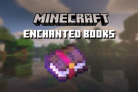 how to use enchanted books minecraft: the mystical power behind enchanted books in Minecraft